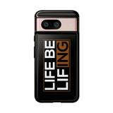 Life Be Lifing - Android Tough Cases