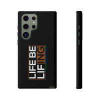 Life Be Lifing - Android Tough Cases