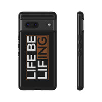 Life Be Lifing - Android Tough Cases