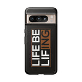 Life Be Lifing - Android Tough Cases