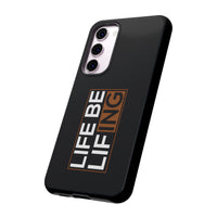 Life Be Lifing - Android Tough Cases