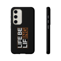 Life Be Lifing - Android Tough Cases