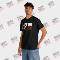 Life be Lifing - SwagTee