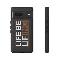 Life Be Lifing - Android Tough Cases