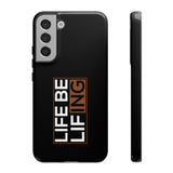 Life Be Lifing - Android Tough Cases