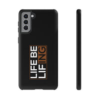 Life Be Lifing - Android Tough Cases