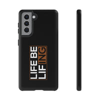 Life Be Lifing - Android Tough Cases