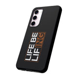 Life Be Lifing - Android Tough Cases