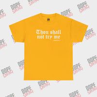 Thou Shall Not Try Me - SwagTee