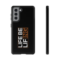 Life Be Lifing - Android Tough Cases