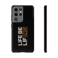 Life Be Lifing - Android Tough Cases