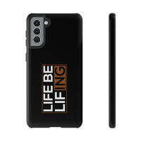 Life Be Lifing - Android Tough Cases