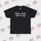 Thou Shall Not Try Me - SwagTee