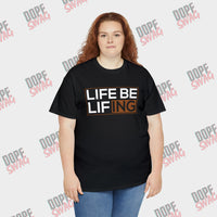 Life be Lifing - SwagTee