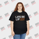 Life be Lifing - SwagTee