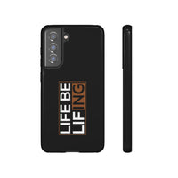 Life Be Lifing - Android Tough Cases