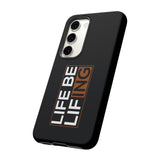 Life Be Lifing - Android Tough Cases