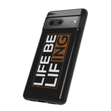 Life Be Lifing - Android Tough Cases